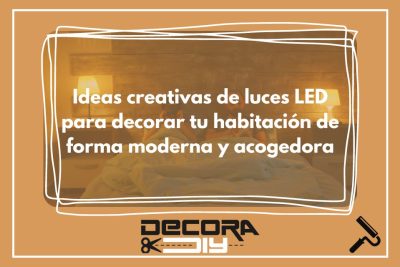 Ideas creativas de luces LED para decorar tu habitación de forma moderna y acogedora